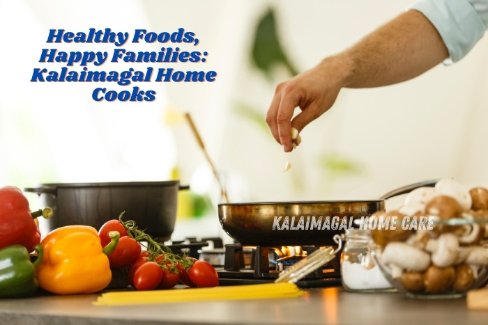 Fresh and healthy home-cooked meals in Coimbatore by Kalaimagal Home Care, promoting wellness and happy families