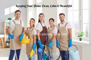 Kalaimagal Home Care in Coimbatore trained and friendly cleaning team ensuring a spotless, peaceful, and beautiful home environment